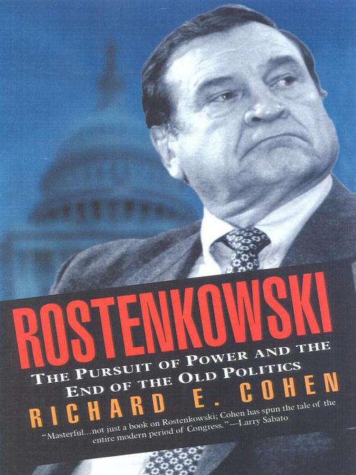 Title details for Rostenkowski by Richard E. Cohen - Available